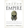 In the Shadow of Empire: Reclaiming the Bible as a History of Faithful Resistance