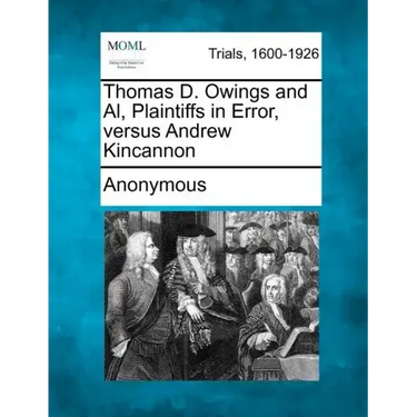 Thomas D. Owings and Al, Plaintiffs in Error, Versus Andrew Kincannon