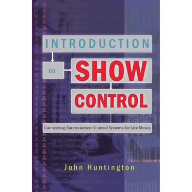 Introduction to Show Control: Connecting Entertainment Control Systems for Live Shows
