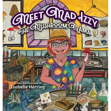 Meet Mad Izzy, the Mushroom Mama