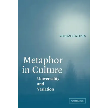 Metaphor in Culture: Universality and Variation