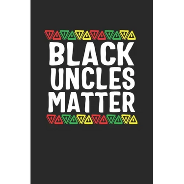 black uncles matter
