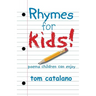 Rhymes For Kids!: Poems children can enjoy