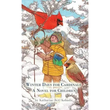 Winter Days for Cardinals: A Novel for Children