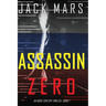 Assassin Zero (An Agent Zero Spy Thriller-Book #7)