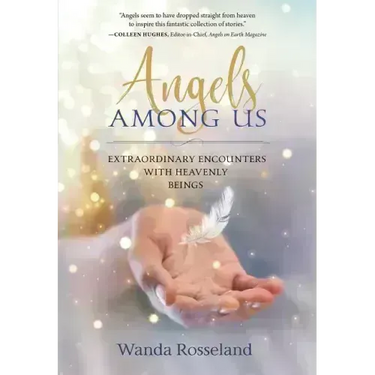 Angels Among Us: Extraordinary Encounters with Heavenly Beings
