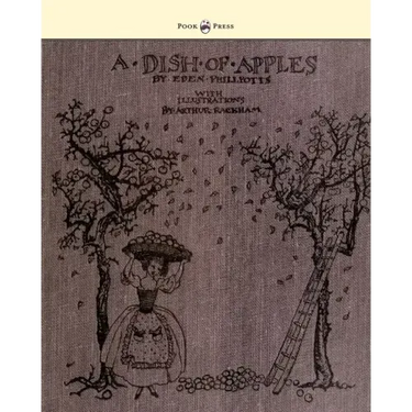 A Dish of Apples - Illustrated by Arthur Rackham