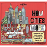 Lonely Planet Kids How Cities Work