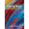Color by Design: Paint and Print with Dye Second Edition