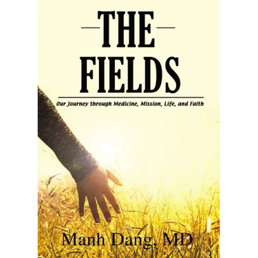 The Fields: Our Journey through Medicine, Mission, Life, and Faith