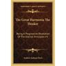 The Great Harmonia the Thinker: Being a Progressive Revelation of the Eternal Principles V5