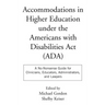 Accommodations in Higher Education Under the Americans with Disabilities ACT: A No-Nonsense Guide for Clinicians, Educators, Administrators, and Lawye