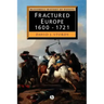 Fractured Europe: 1600 - 1721