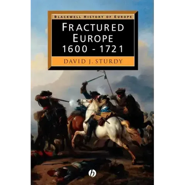 Fractured Europe: 1600 - 1721