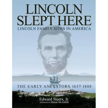 Lincoln Slept Here: Lincoln Family Sites in America