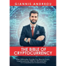 The Bible of Cryptocurrency: The Ultimate Path For Blockchain, Cryptocurrencies, WEB 3.0, NFTs and DeFi, For Comprehensive Understanding
