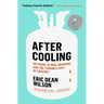 After Cooling: On Freon, Global Warming, and the Terrible Cost of Comfort