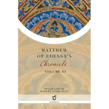 Matthew of Edessa's Chronicle: Volume 3