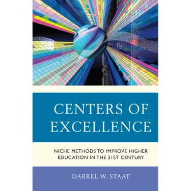 Centers of Excellence: Niche Methods to Improve Higher Education in the 21st Century