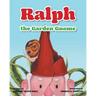 Ralph the Garden Gnome