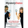 MysteryDates(R): How to keep the sizzle in your relationship-Hundreds of tips on what to do, how to do it, and where to go - locally, nationally, glob