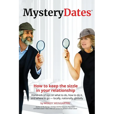 MysteryDates(R): How to keep the sizzle in your relationship-Hundreds of tips on what to do, how to do it, and where to go - locally, nationally, glob