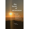 The Heart of Awareness: Selections from Jean Klein, HWL Poonja, Nisargadatta, Ramana Maharshi, Huang Po, and Swami Abhedananda