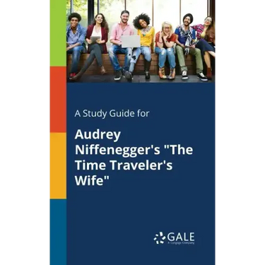 A Study Guide for Audrey Niffenegger's "The Time Traveler's Wife"