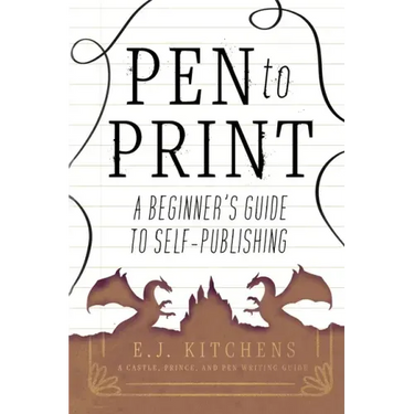 Pen to Print: A Beginner's Guide to Self-Publishing