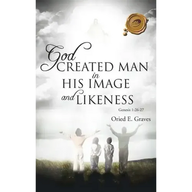 God Created Man in His Image and Likeness