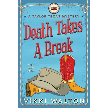 Death Takes A Break (Large Print): A Taylor Texas Mystery