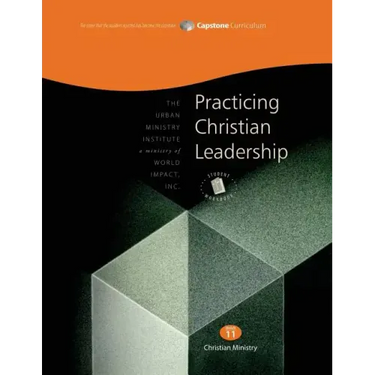 Practicing Christian Leadership, Student Workbook: Capstone Module 11, English