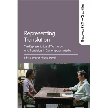 Representing Translation: The Representation of Translation and Translators in Contemporary Media