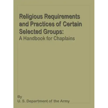 Religious Requirements and Practices: A Handbook for Chaplains