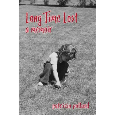 Long Time Lost: A Memoir