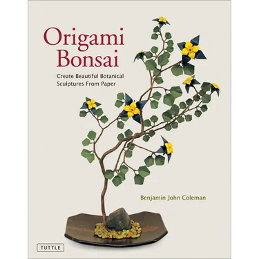 Origami Bonsai: Create Beautiful Botanical Sculptures from Paper: Origami Book with 14 Beautiful Projects and Instructional Videos