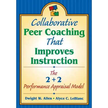 Collaborative Peer Coaching That Improves Instruction: The 2 + 2 Performance Appraisal Model