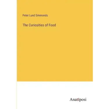 The Curiosities of Food