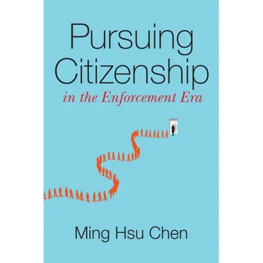 Pursuing Citizenship in the Enforcement Era