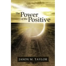 The Power of the Positive