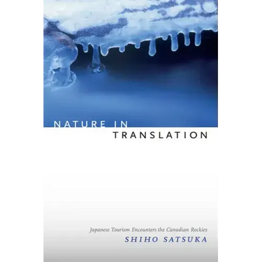 Nature in Translation: Japanese Tourism Encounters the Canadian Rockies