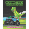 Monster Truck, Dinosaurs, and Dump Trucks Coloring Book for Kids Ages 4-8: Cute and Fun Monster Truck, Dinosaur and Dump Truck Coloring Book for Kids