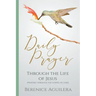 Daily Prayer through the Life of Jesus (Praying through the Gospel of Luke)