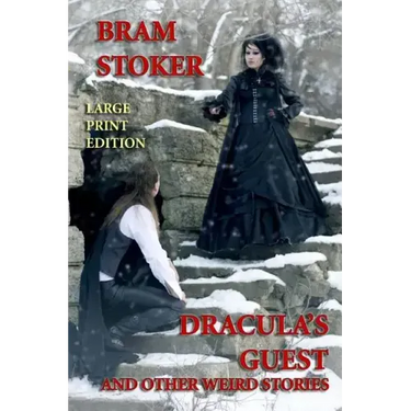 Dracula's Guest and Other Weird Stories - Large Print Edition