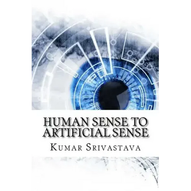 Human Sense to Artificial Sense