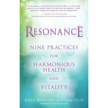 Resonance: Nine Practices for Harmonious Health and Vitality