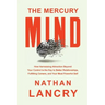 The Mercury Mind: How Harnessing Attraction Beyond Your Control is the Key to Better Relationships, Fulfilling Careers, and Your Most Powerful Self
