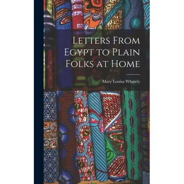 Letters From Egypt to Plain Folks at Home