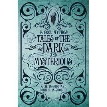McCool Mythos: Tales of the Dark and Mysterious