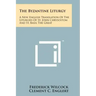 The Byzantine Liturgy: A New English Translation Of The Liturgies Of St. John Chrysostom And St. Basil The Great